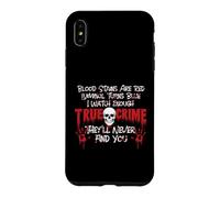 I Watch Enough True Crime They'll Never Find You - Mistery Case for iPhone XS Max