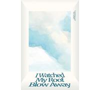 I Watched My Roof Blow Away