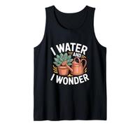 I Water and I Wonder Plant Lover Gardening Tank Top