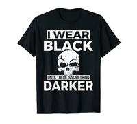 I wear black until there is something darker T-Shirt