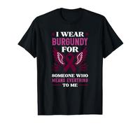 I Wear Burgundy for Someone Who Means Everything to Me Wings Value Graphic T-Shirt