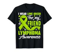 I Wear Lime Green for My Friend Lymphoma Awareness Supporter T-Shirt