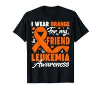I Wear Orange for My Friend Leukemia Awareness Supporters He T-Shirt