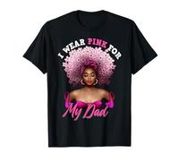 I Wear Pink for My Dad Breast Cancer Men Melanin Father Papa T-Shirt