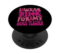 I Wear Pink for My Dance Teacher Breast Cancer Girl Kids PopSockets Adhesive PopGrip
