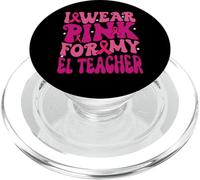 I Wear Pink for My EL Teacher Breast Cancer Awareness Kids PopSockets PopGrip for MagSafe