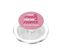 I WEAR PINK FOR MY FIGHTER BREAST CANCER AWARENESS PopSockets PopGrip for MagSafe