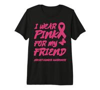 I WEAR Pink for My Friend Breast Cancer Awareness Premium T-Shirt