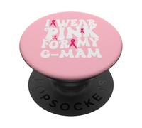 I Wear Pink for My G-Mam Breast Cancer Awareness Kids PopSockets Adhesive PopGrip