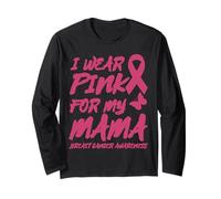 I WEAR Pink for My Mama Breast Cancer Awareness Long Sleeve T-Shirt