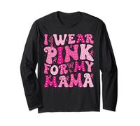 I Wear Pink For My Mama Ribbon Breast Cancer Support Squads Long Sleeve T-Shirt