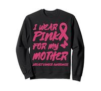 I WEAR PINK FOR MY MOTHER BREAST CANCER AWARENESS Sweatshirt