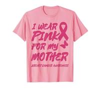 I WEAR PINK FOR MY MOTHER BREAST CANCER AWARENESS T-Shirt