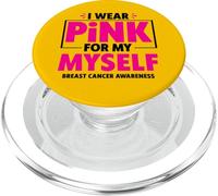 I Wear Pink For My Myself Breast Cancer Awareness PopSockets PopGrip for MagSafe