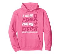 I WEAR PINK FOR MY SISTER BREAST CANCER AWARENESS Pullover Hoodie