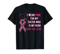 I wear Pink for My Sister Breast Cancer Awareness Shirt T-Shirt