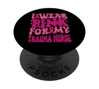 I Wear Pink for My Trauma Nurse Breast Cancer Kids PopSockets Adhesive PopGrip
