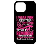 I Wear Pink For Myself My Scars Tell A Story Case for iPhone 16 Pro Max