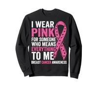 I Wear Pink For Someone Means Everything To Me Pink Ribbon Sweatshirt