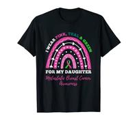I Wear Pink Green Teal Daughter Metastatic Breast Cancer T-Shirt
