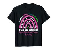 I Wear Pink Green Teal Friend Metastatic Breast Cancer T-Shirt