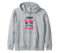 I Wear Pink Shirt My Friend Breast Cancer Fighters Zip Hoodie