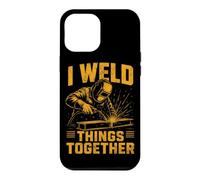 I Weld Things Together Welder Metal Worker Job Welding Case for iPhone 12 Pro Max