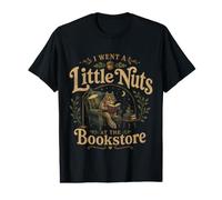 I Went A Little Nuts At The Bookstore Funny Squirrel Value Graphic T-Shirt