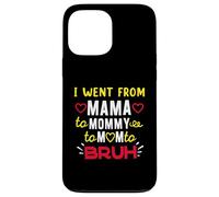 I Went From Mama To Mommy To Mom To BRUH Funny Motherhood Case for iPhone 13 Pro Max