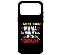 I Went From Mama To Mommy To Mom To BRUH Funny Motherhood Case for iPhone 17 Pro Max