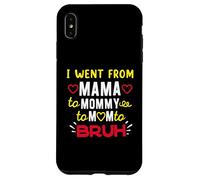 I Went From Mama To Mommy To Mom To BRUH Funny Motherhood Case for iPhone XS Max