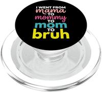 I Went From Mama To Mommy To Mom To Bruh Funny Mother's Day PopSockets PopGrip for MagSafe