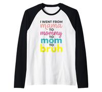 I Went from Mama to Mommy to Mom to Bruh Funny Mother's Day Raglan Baseball Tee