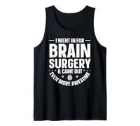 I Went in for Brain Surgery & Came Out Even More Awesome Tank Top