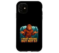 I Went Missing But Not 67 Sasquatch Bigfoot Meme Case for iPhone 11