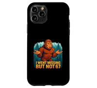 I Went Missing But Not 67 Sasquatch Bigfoot Meme Case for iPhone 11 Pro