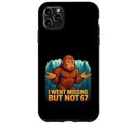 I Went Missing But Not 67 Sasquatch Bigfoot Meme Case for iPhone 11 Pro Max