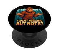 I Went Missing But Not 67 Sasquatch Bigfoot Meme PopSockets Adhesive PopGrip
