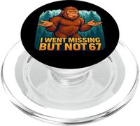 I Went Missing But Not 67 Sasquatch Bigfoot Meme PopSockets PopGrip for MagSafe