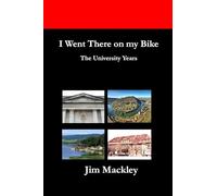 I Went There on my Bike: The University Years: 2