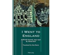 I Went to England: A British Journal, 1935-1940. By Alfred Kerr: 23 (Exile Studies)
