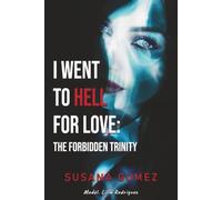 I Went to Hell for Love: The Forbidden Trinity