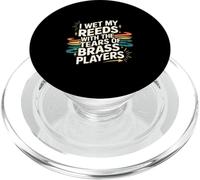 I Wet My Reeds With The Tears Of Brass Players - PopSockets PopGrip for MagSafe