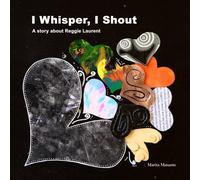 I Whisper, I Shout: A Story About Reggie Laurent