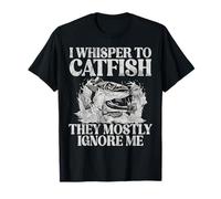 I Whisper to Catfish They Mostly Ignore Me Catfish T-Shirt
