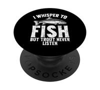 I Whisper to Fish But Trout Never Listen Trout PopSockets Adhesive PopGrip