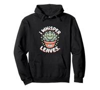 I Whisper To Leaves Funny Succulent Pullover Hoodie