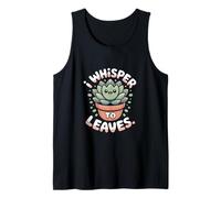 I Whisper to Leaves Funny Succulent Tank Top