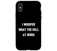I Whisper "What The Hell" At Work | Funny Quote Office Humor Case for iPhone X/XS