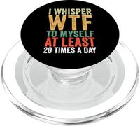 I Whisper WTF To Myself At Least 20 Times A Day Vintage PopSockets PopGrip for MagSafe